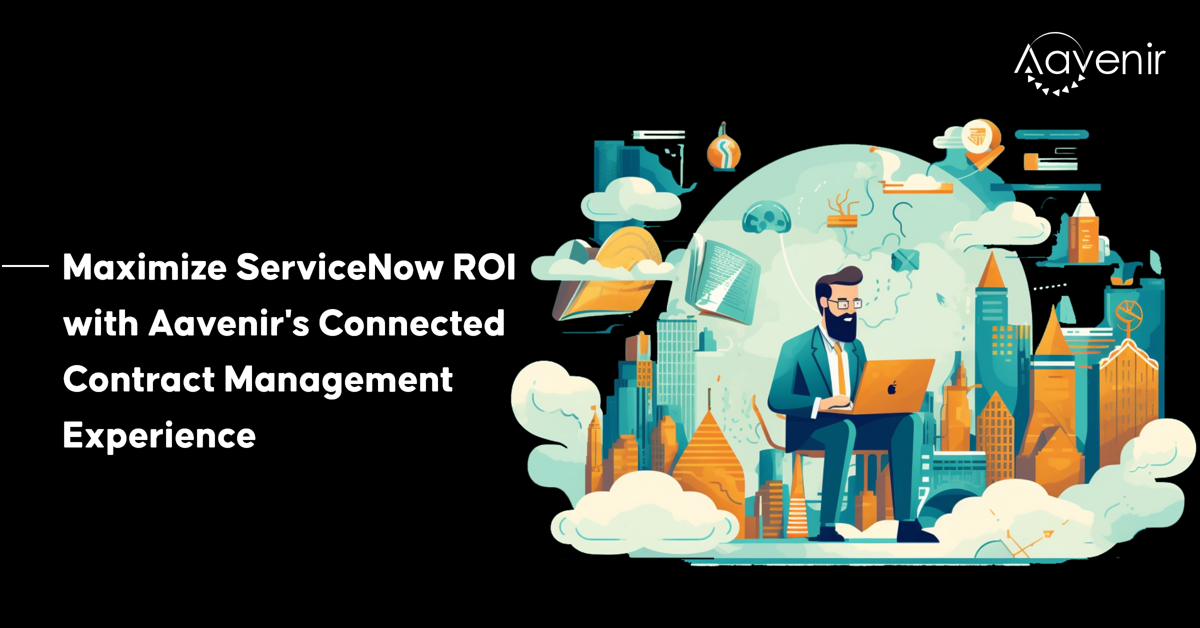 Maximize ServiceNow ROI with Aavenir Connected Contract Management