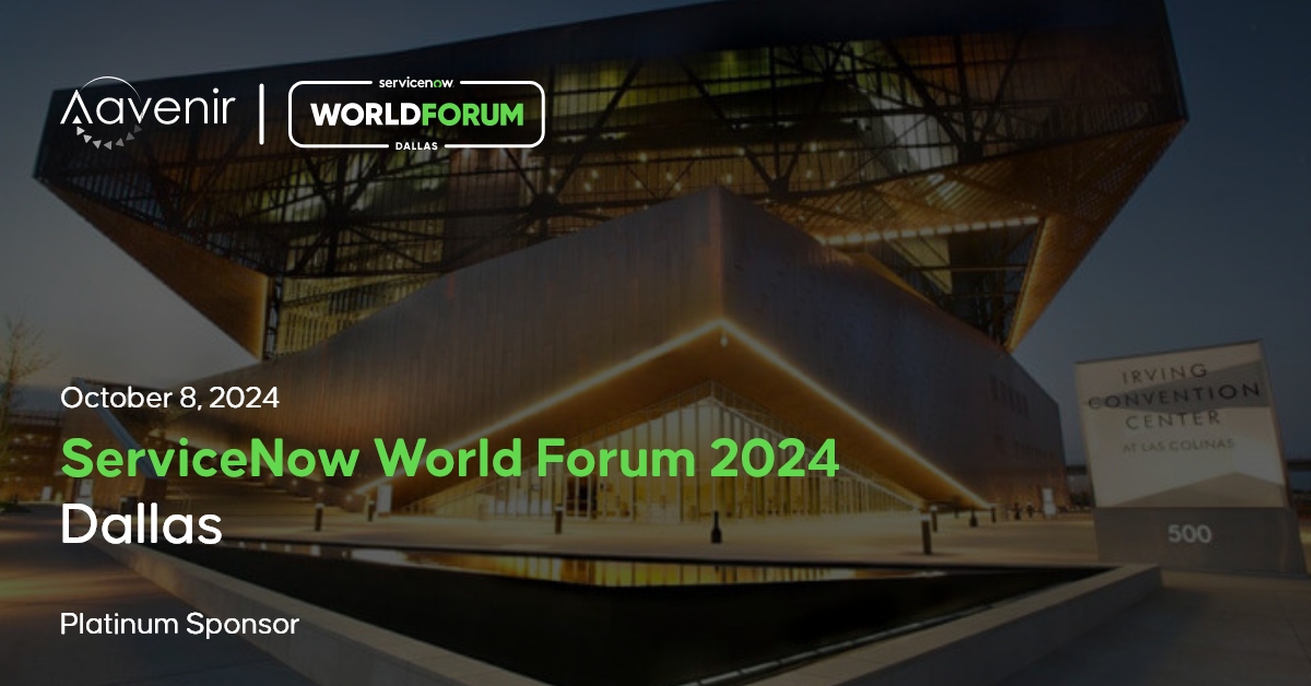 ServiceNow World Forum 2024 Dallas-Registration-Sessions-Aavenir